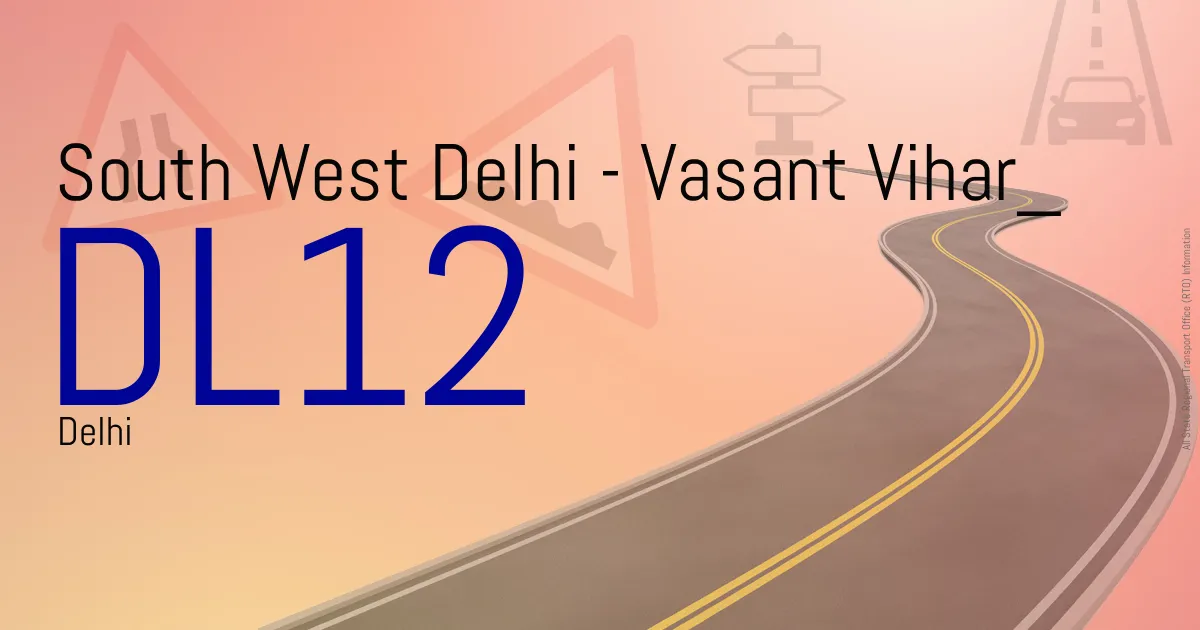 DL12 || South West Delhi - Vasant Vihar
